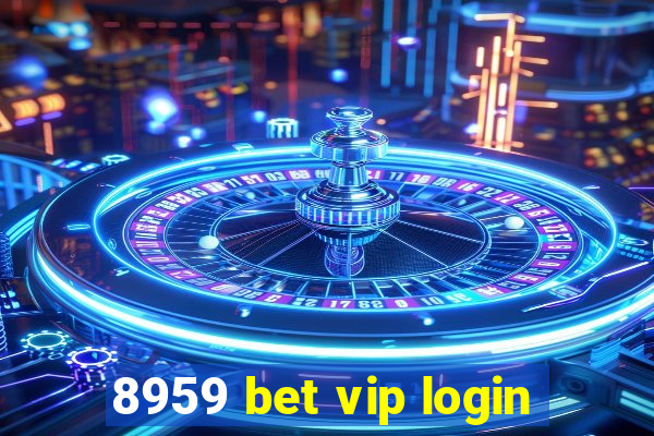 8959 bet vip login